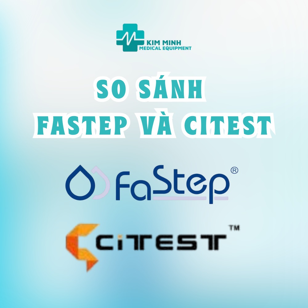 So sánh FASTEP và Citest: nên chọn dòng nào?